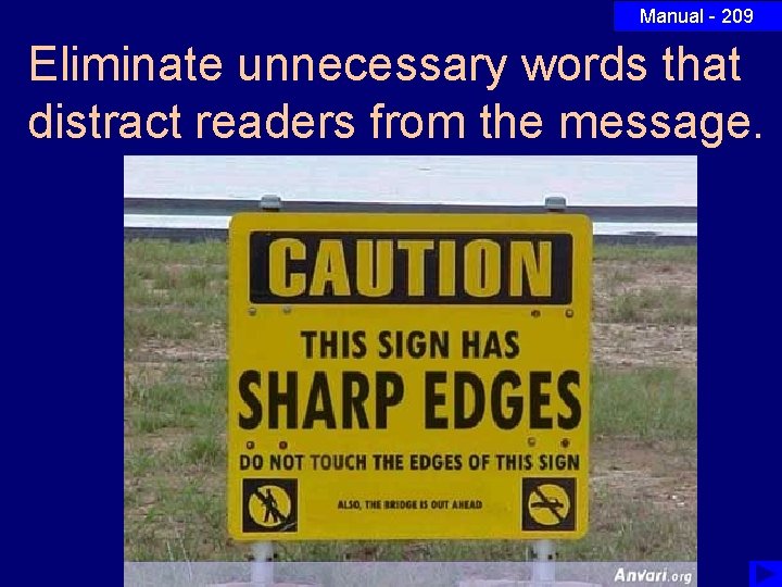 Manual - 209 Eliminate unnecessary words that distract readers from the message. 