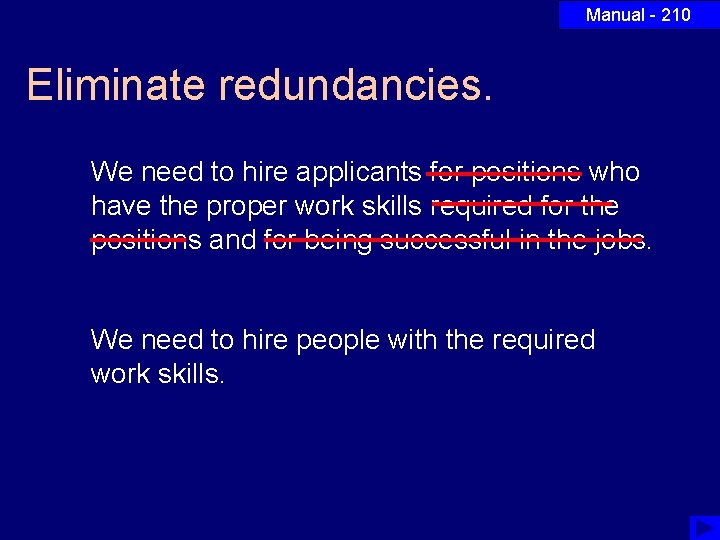 Manual - 210 Eliminate redundancies. We need to hire applicants for positions who have