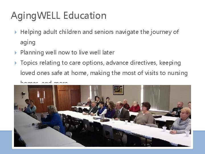 Aging. WELL Education Helping adult children and seniors navigate the journey of aging Planning