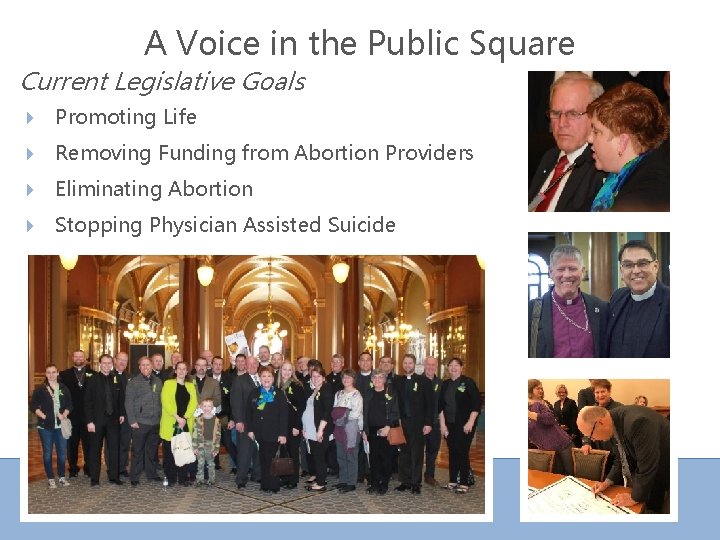 A Voice in the Public Square Current Legislative Goals Promoting Life Removing Funding from