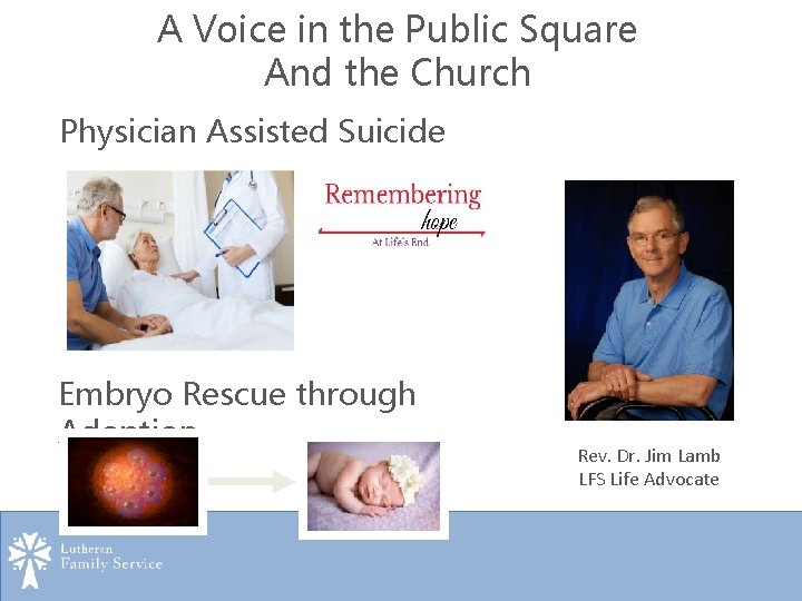 A Voice in the Public Square And the Church Physician Assisted Suicide Embryo Rescue