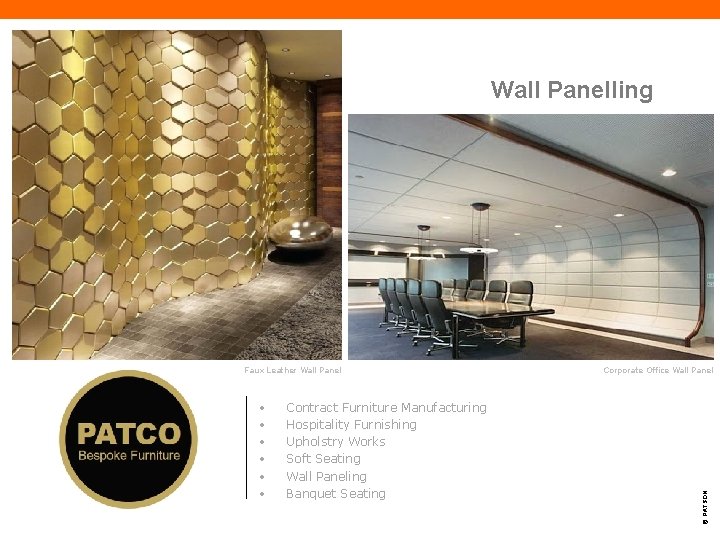 Wall Panelling • • • Contract Furniture Manufacturing Hospitality Furnishing Upholstry Works Soft Seating