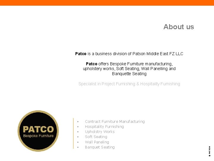 About us Patco is a business division of Patson Middle East FZ LLC Patco
