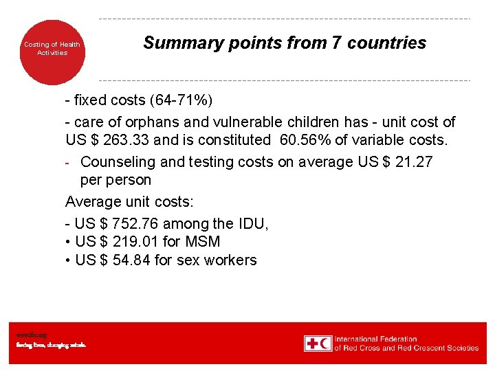 Costing of Health Activities Summary points from 7 countries - fixed costs (64 -71%)