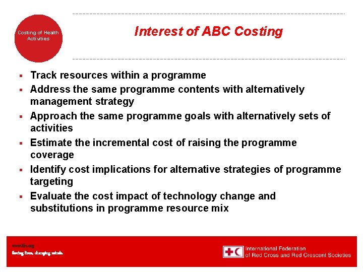 Costing of Health Activities § § § Interest of ABC Costing Track resources within