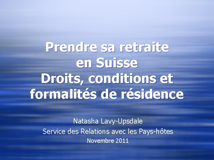 Prendre Sa Retraite En Suisse Droits Conditions Et