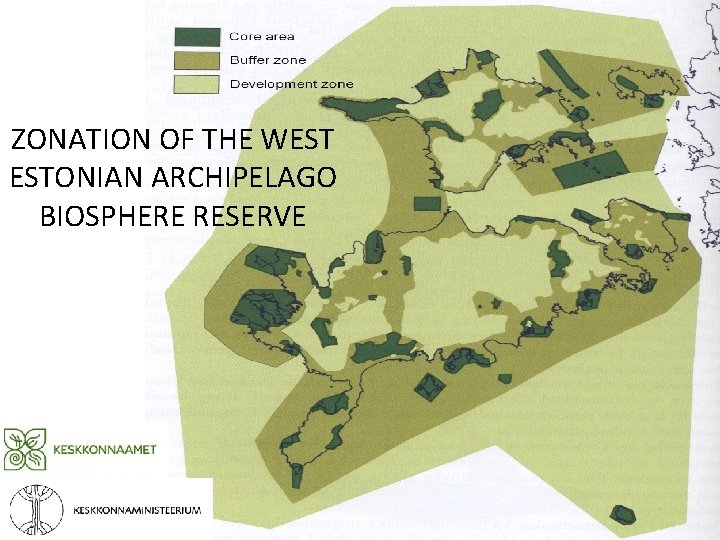 ZONATION OF THE WEST ESTONIAN ARCHIPELAGO BIOSPHERE RESERVE ZONATION OF THE WEST ESTONIAN ARCHIPELAGO BIOSPHERE RESERVE