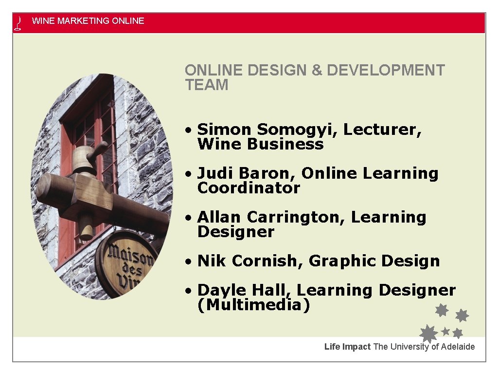 WINE MARKETING ONLINE DESIGN & DEVELOPMENT TEAM • Simon Somogyi, Lecturer, Wine Business •