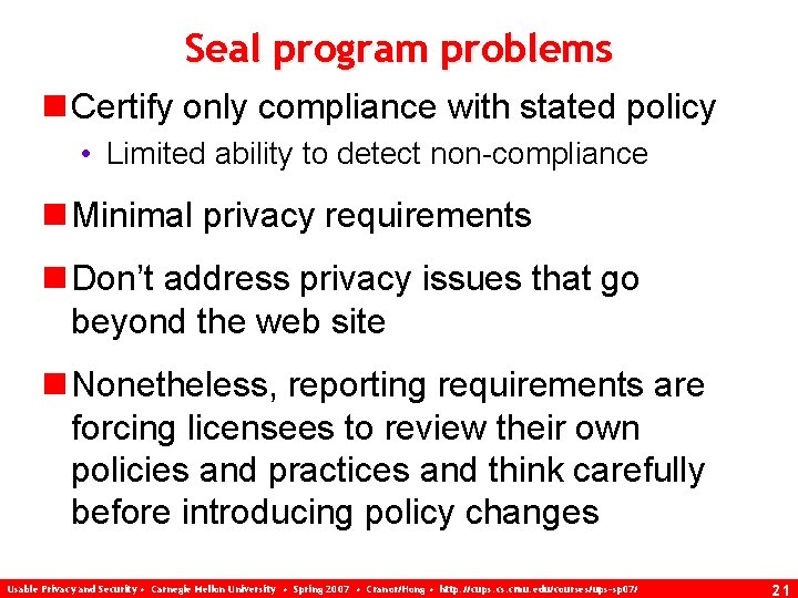 Seal program problems n Certify only compliance with stated policy • Limited ability to