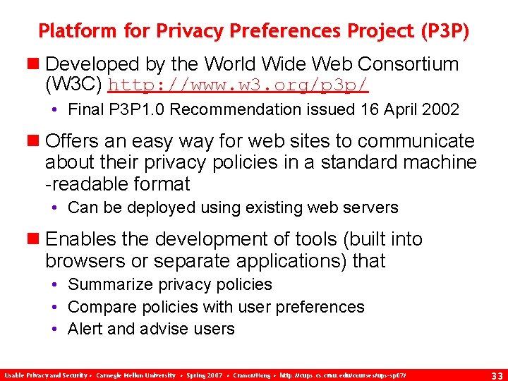Platform for Privacy Preferences Project (P 3 P) n Developed by the World Wide