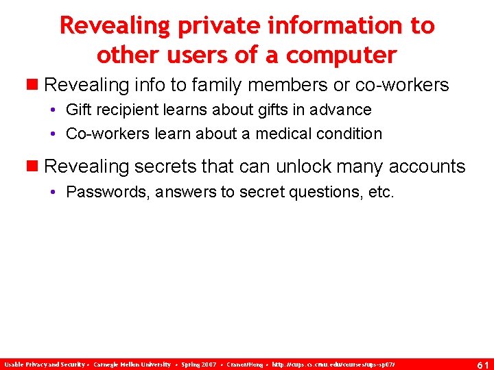 Revealing private information to other users of a computer n Revealing info to family