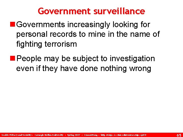 Government surveillance n Governments increasingly looking for personal records to mine in the name