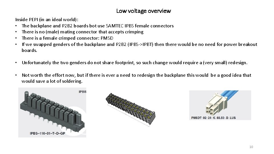 Low voltage overview Inside PEPI (in an ideal world): • The backplane and P
