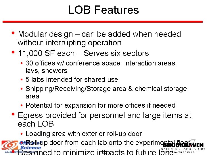LOB Features • Modular design – can be added when needed • without interrupting