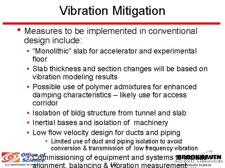 Vibration Mitigation • Measures to be implemented in conventional design include: • “Monolithic” slab