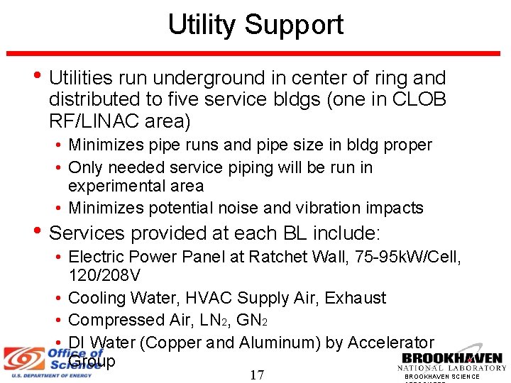 Utility Support • Utilities run underground in center of ring and distributed to five