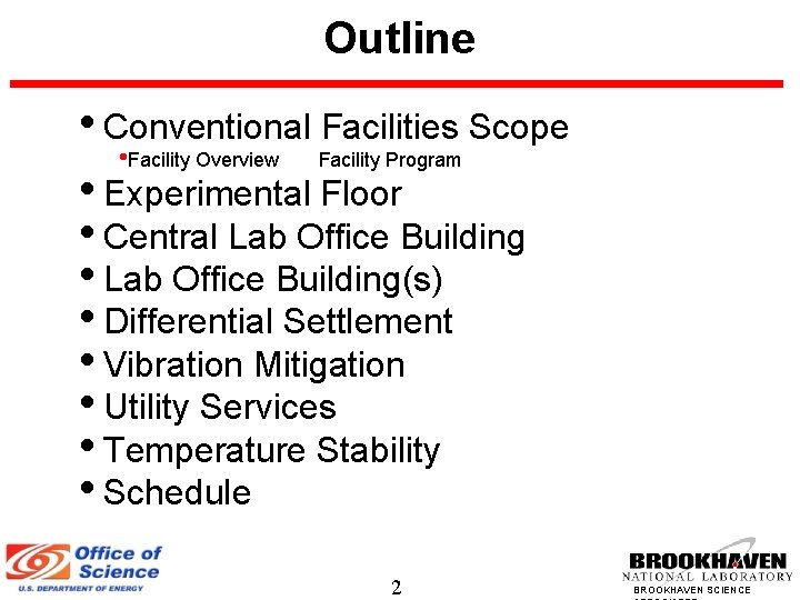 Outline • Conventional Facilities Scope • Facility Overview Facility Program • Experimental Floor •