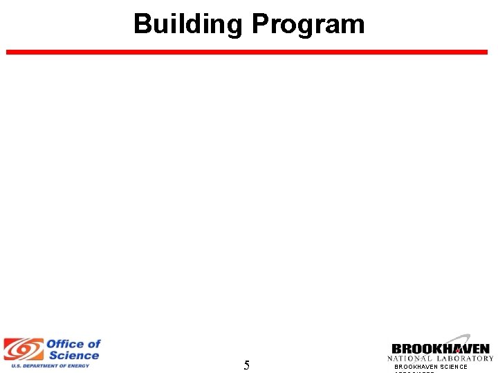 Building Program 5 BROOKHAVEN SCIENCE 