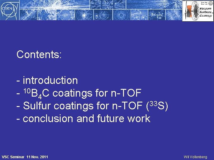 Contents: - introduction - 10 B 4 C coatings for n-TOF - Sulfur coatings