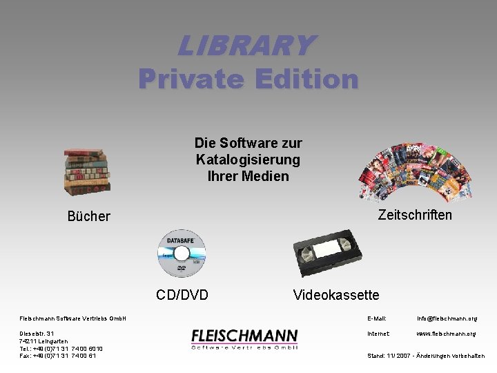 LIBRARY Private Edition Die Software zur Katalogisierung Ihrer Medien Zeitschriften Bücher CD/DVD Videokassette Fleischmann
