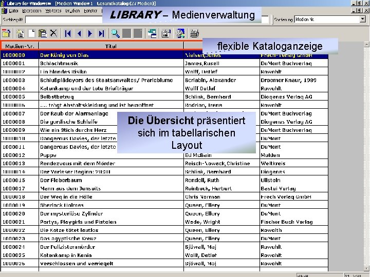 LIBRARY – Medienverwaltung flexible Kataloganzeige Die Übersicht präsentiert sich im tabellarischen Layout 