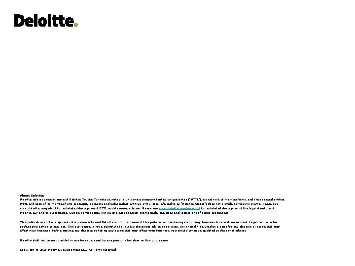 About Deloitte refers to one or more of Deloitte Touche Tohmatsu Limited, a UK