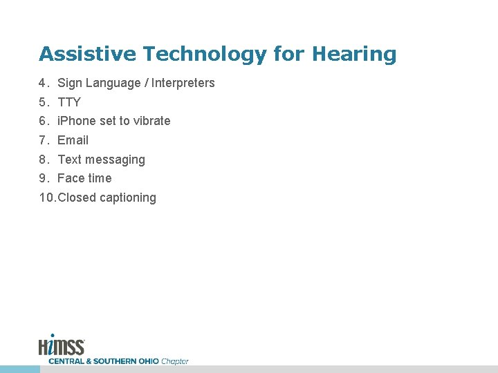 Assistive Technology for Hearing 4. Sign Language / Interpreters 5. TTY 6. i. Phone