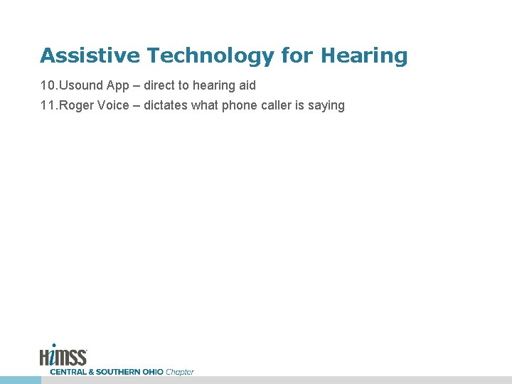 Assistive Technology for Hearing 10. Usound App – direct to hearing aid 11. Roger