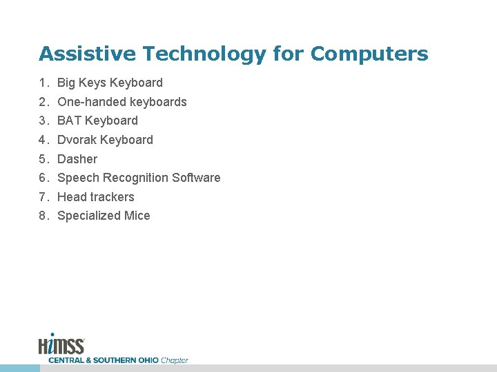 Assistive Technology for Computers 1. 2. 3. 4. 5. 6. 7. 8. Big Keys