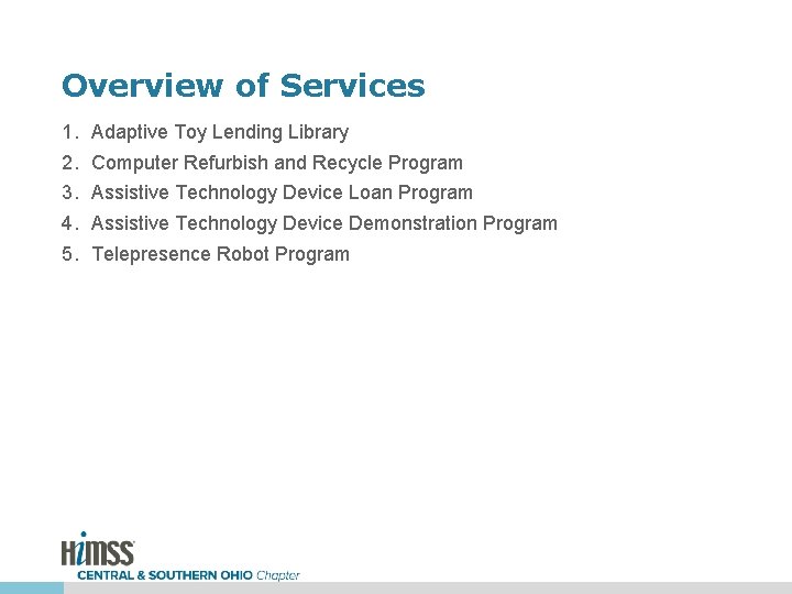 Overview of Services 1. 2. 3. 4. 5. Adaptive Toy Lending Library Computer Refurbish