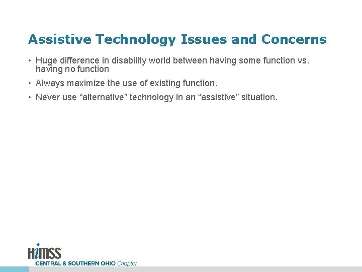 Assistive Technology Issues and Concerns • Huge difference in disability world between having some