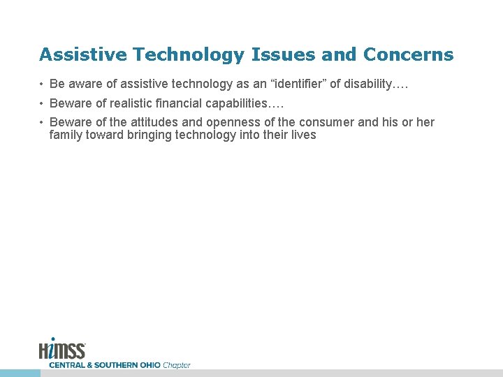 Assistive Technology Issues and Concerns • Be aware of assistive technology as an “identifier”