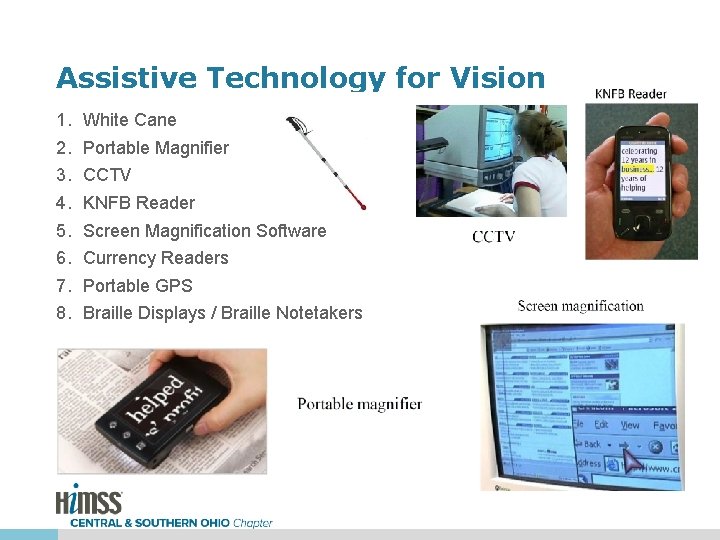 Assistive Technology for Vision 1. 2. 3. 4. 5. 6. 7. 8. White Cane