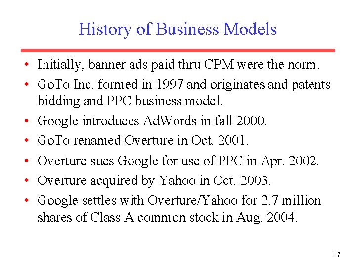 History of Business Models • Initially, banner ads paid thru CPM were the norm.