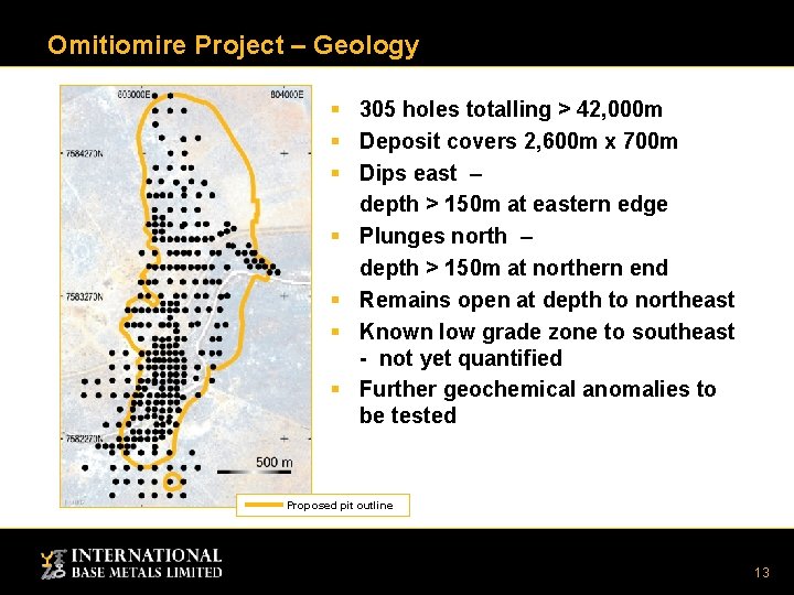 Omitiomire Project – Geology § 305 holes totalling > 42, 000 m § Deposit