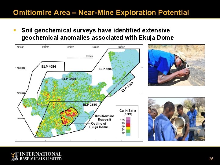 Omitiomire Area – Near-Mine Exploration Potential § Soil geochemical surveys have identified extensive geochemical