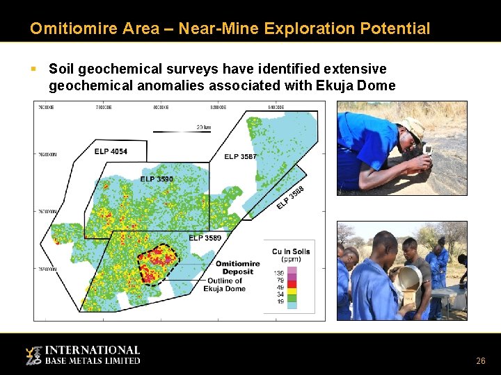 Omitiomire Area – Near-Mine Exploration Potential § Soil geochemical surveys have identified extensive geochemical Omitiomire Area – Near-Mine Exploration Potential § Soil geochemical surveys have identified extensive geochemical