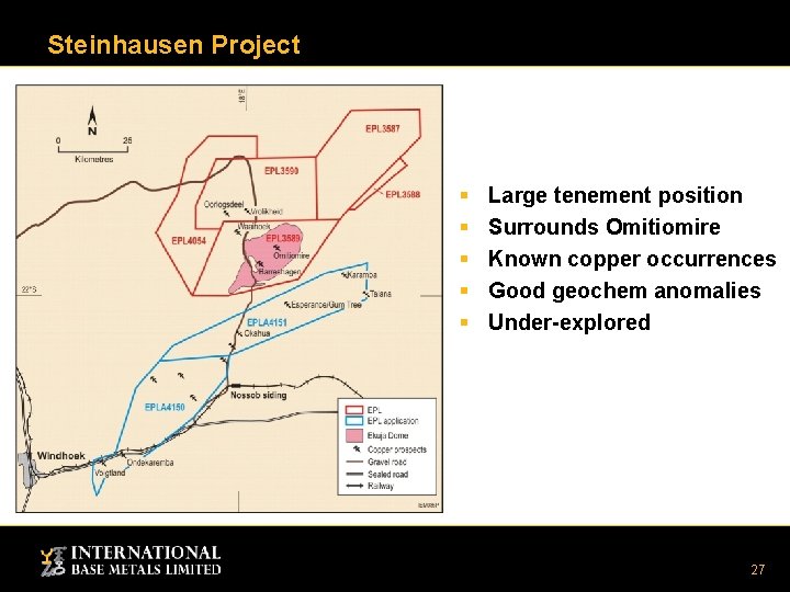Steinhausen Project § § § Large tenement position Surrounds Omitiomire Known copper occurrences Good