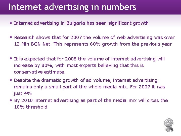 Internet advertising in numbers Internet advertising in Bulgaria has seen significant growth Research shows