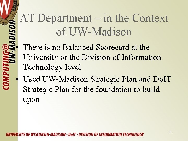 AT Department – in the Context of UW-Madison • There is no Balanced Scorecard