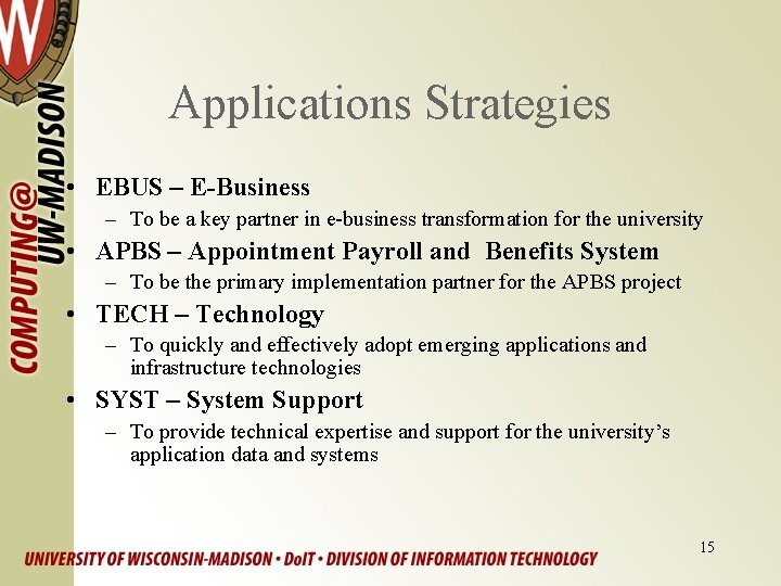 Applications Strategies • EBUS – E-Business – To be a key partner in e-business