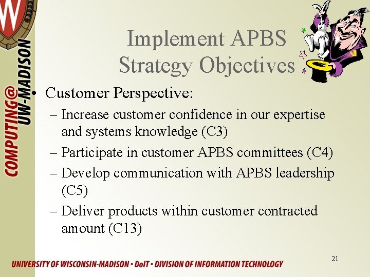 Implement APBS Strategy Objectives • Customer Perspective: – Increase customer confidence in our expertise