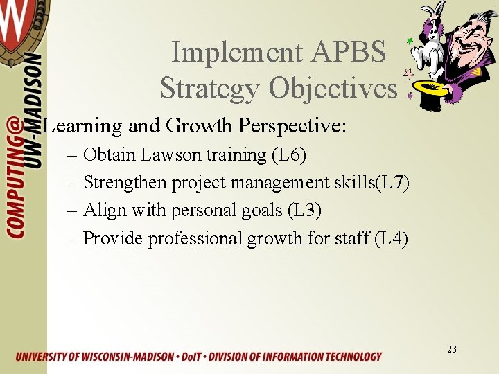 Implement APBS Strategy Objectives Learning and Growth Perspective: – Obtain Lawson training (L 6)