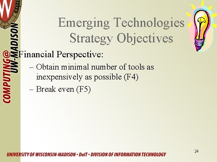 Emerging Technologies Strategy Objectives Financial Perspective: – Obtain minimal number of tools as inexpensively