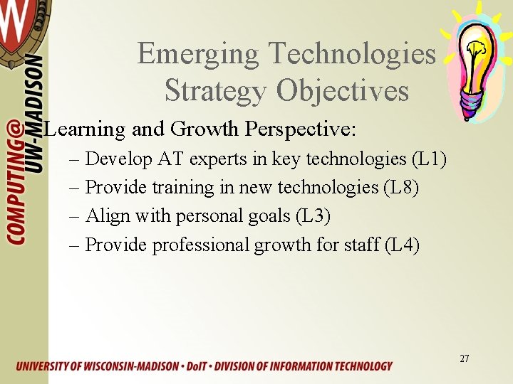 Emerging Technologies Strategy Objectives Learning and Growth Perspective: – Develop AT experts in key