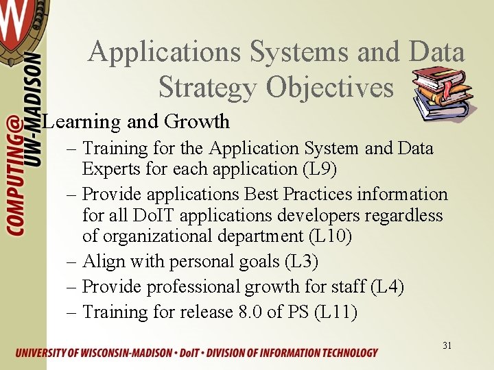 Applications Systems and Data Strategy Objectives Learning and Growth – Training for the Application