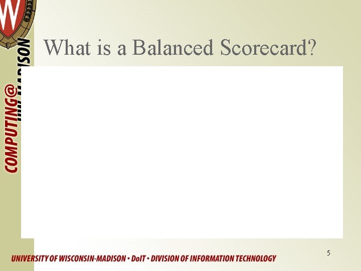 What is a Balanced Scorecard? 5 