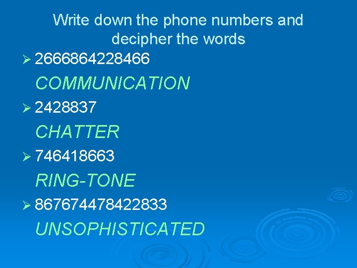 Write down the phone numbers and decipher the words Ø 2666864228466 COMMUNICATION Ø 2428837
