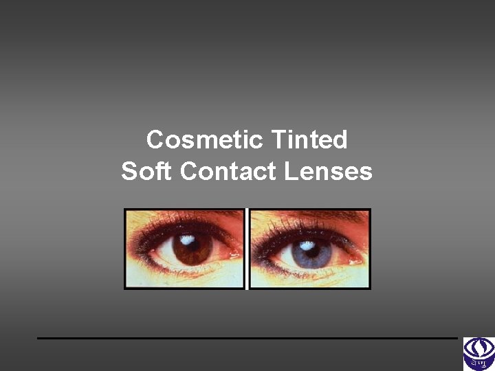 Cosmetic Tinted Soft Contact Lenses 