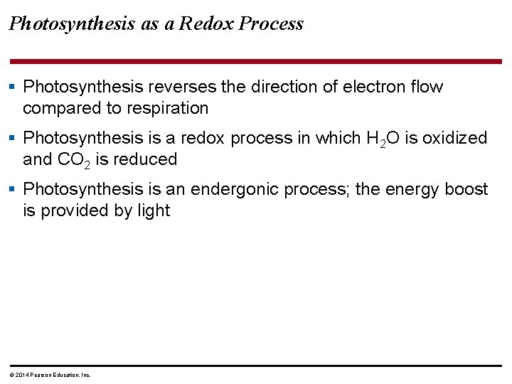 Photosynthesis as a Redox Process § Photosynthesis reverses the direction of electron flow compared